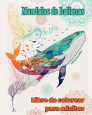 Mandalas de ballenas   Libro de colorear para adultos   Diseños antiestrés para fomentar la creatividad