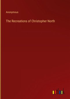 The Recreations of Christopher North - Anonymous