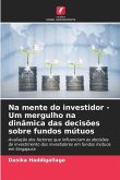 Na mente do investidor - Um mergulho na dinâmica das decisões sobre fundos mútuos