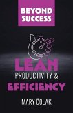 Lean Productivity and Efficiency (Book 3 Beyond Success Series)