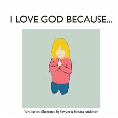 I Love God Because... - Anderson, Sawyer R; Anderson, Samara R