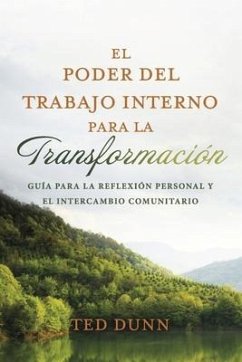 El Poder del Trabajo Interno Para La Transformación - Dunn, Ted