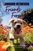 Labrador Retrievers Friends Forever