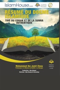Résumé du dogme islamique Tiré du Coran et de la sunna authentique - Summary of the Islamic Belief from the Quran and the Authentic Sunnah - Mohammed Ibn Jamil Zinou