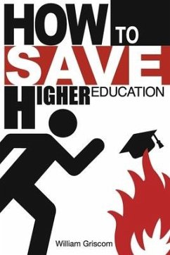 How to Save Higher Education - Griscom, William