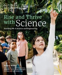 Rise and Thrive with Science - National Academies of Sciences Engineering and Medicine; Division of Behavioral and Social Sciences and Education; Board On Science Education; Zembal-Saul, Carla; Manz, Eve; Dominguez, Ximena; Davis, Elizabeth A; Carlone, Heidi; Kober, Nancy