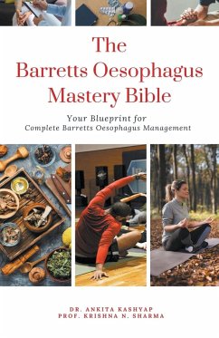 The Barretts Oesophagus Mastery Bible - Kashyap, Ankita; Sharma, Krishna N.