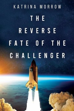 The Reverse Fate of the Challenger - Morrow, Katrina