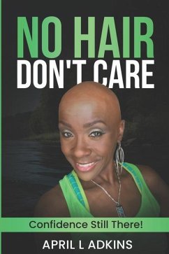 No Hair Don't Care - Adkins, April L