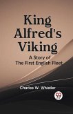 KING ALFRED'S VIKING A Story of the First English Fleet