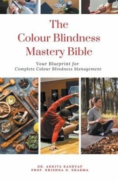 The Colour Blindness Mastery Bible - Kashyap, Ankita; Sharma, Krishna N