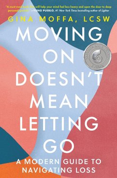 Moving on Doesn't Mean Letting Go - Moffa, Gina