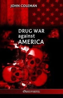 Drug War Against America - Coleman, John