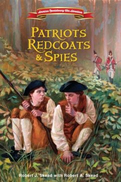 Patriots, Redcoats and Spies - Skead, Robert J