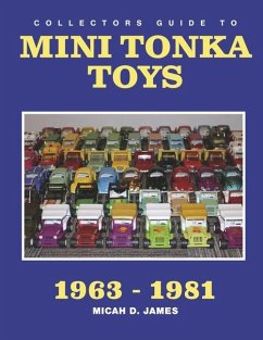 Collectors Guide to Mini Tonka Toys 1963-1981 - James, Micah D