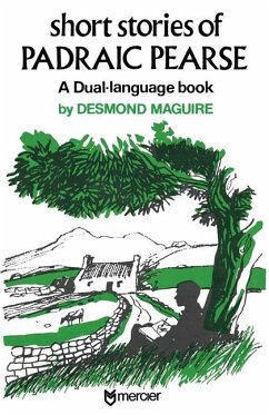 Short Stories of Padraic Pearse - Pearse, Padraig; Maguire, Desmond