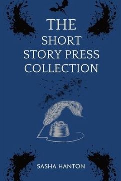 The Short Story Press Collection - Hanton, Sasha