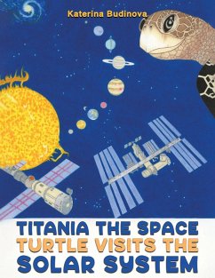 Titania the Space Turtle Visits the Solar System - Budinova, Katerina