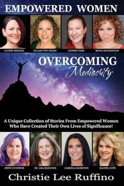 Overcoming Mediocrity - Empowered Women - Bergiel, Lauren; Ohlen, Jillian von; Oaks, Lindsey