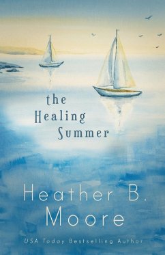 The Healing Summer - Moore, Heather B.