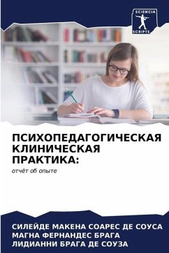 PSIHOPEDAGOGIChESKAYa KLINIChESKAYa PRAKTIKA: - SOUSA, SILEJDE MAKENA SOARES DE;Braga, Magna Fernandes;SOUZA, LIDIANNI BRAGA DE