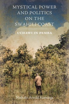 Mystical Power and Politics on the Swahili Coast - Koenings, Nathalie Arnold