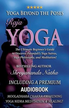 Yoga Beyond the Poses - Raja Yoga - Natha, Shreyananda