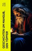 Geschichten um Mahgub, den Töpfer (eBook, ePUB) Geschichten um Mahgub, den Töpfer (eBook, ePUB)
