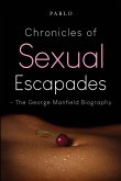 Chronicles of Sexual Escapades - The George Manfield Biography