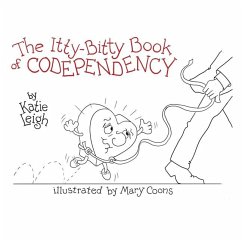 The Itty-Bitty Book of Codependency - Leigh, Katie