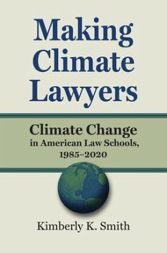 Making Climate Lawyers - Smith, Kimberly K.