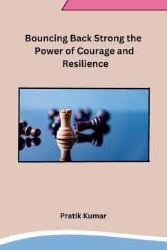साहस और लचीलेपन की शक्ति को मजबूत करके वापस - Pratik Kumar