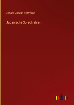 Japanische Sprachlehre - Hoffmann, Johann Joseph