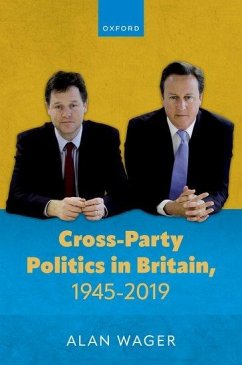 Cross-Party Politics in Britain, 1945-2019 - Wager, Alan
