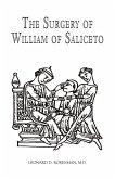 The Surgery of William of Saliceto The Surgery of William of Saliceto