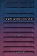 Somebody Told Me - Bild 1