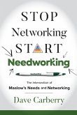 Stop Networking, Start Needworking