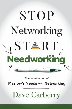 Stop Networking, Start Needworking - Carberry, Dave