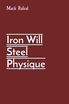 Iron Will Steel Physique - Rafeal, Mack