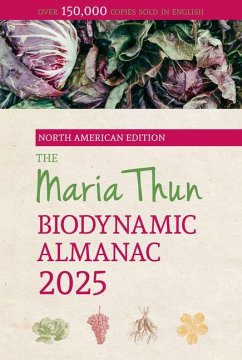 The North American Maria Thun Biodynamic Almanac - Thun, Titia; Thun, Friedrich