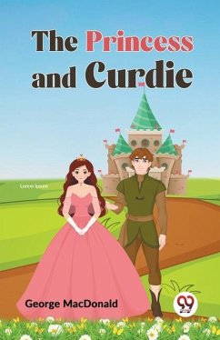 The Princess and Curdie - Macdonald, George