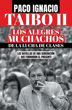 Los Alegres Muchachos de la Lucha de Clases / The Happy Guys from the Class Struggle - Taibo, Paco Ignacio Ii