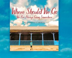 Where Should We Go - Carmer, Elizabeth