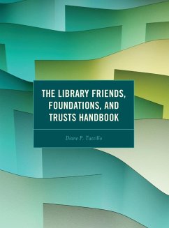 The Library Friends, Foundations, and Trusts Handbook - Tuccillo, Diane P.