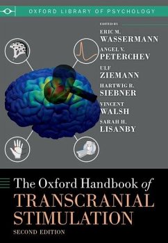 The Oxford Handbook of Transcranial Stimulation - Wassermann, Eric; Peterchev, Angel; Lisanby, Sarah; Ziemann, Ulf; Walsh, Vincent; Siebner, Hartwig