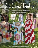 Reclaimed Quilts, Sew Modern Clothing & Accessories from Vintage Textiles