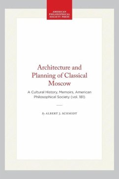 Architecture and Planning of Classical Moscow - Schmidt, Albert J