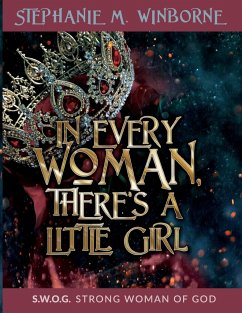 In Every Woman, There's a Little Girl - Winborne, Stephanie M.