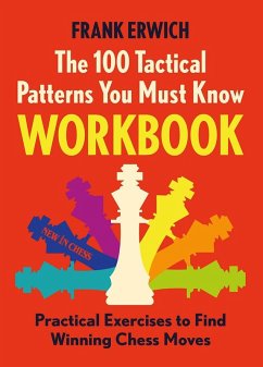 The 100 Tactical Patterns You Must Know Workbook - Erwich, Frank