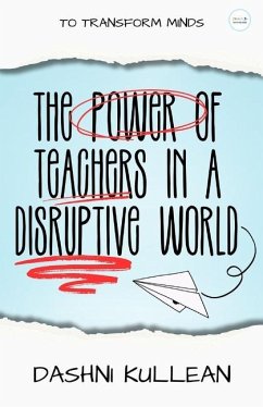 The Power Of Teachers In A Disruptive World - Kullean, Dashni